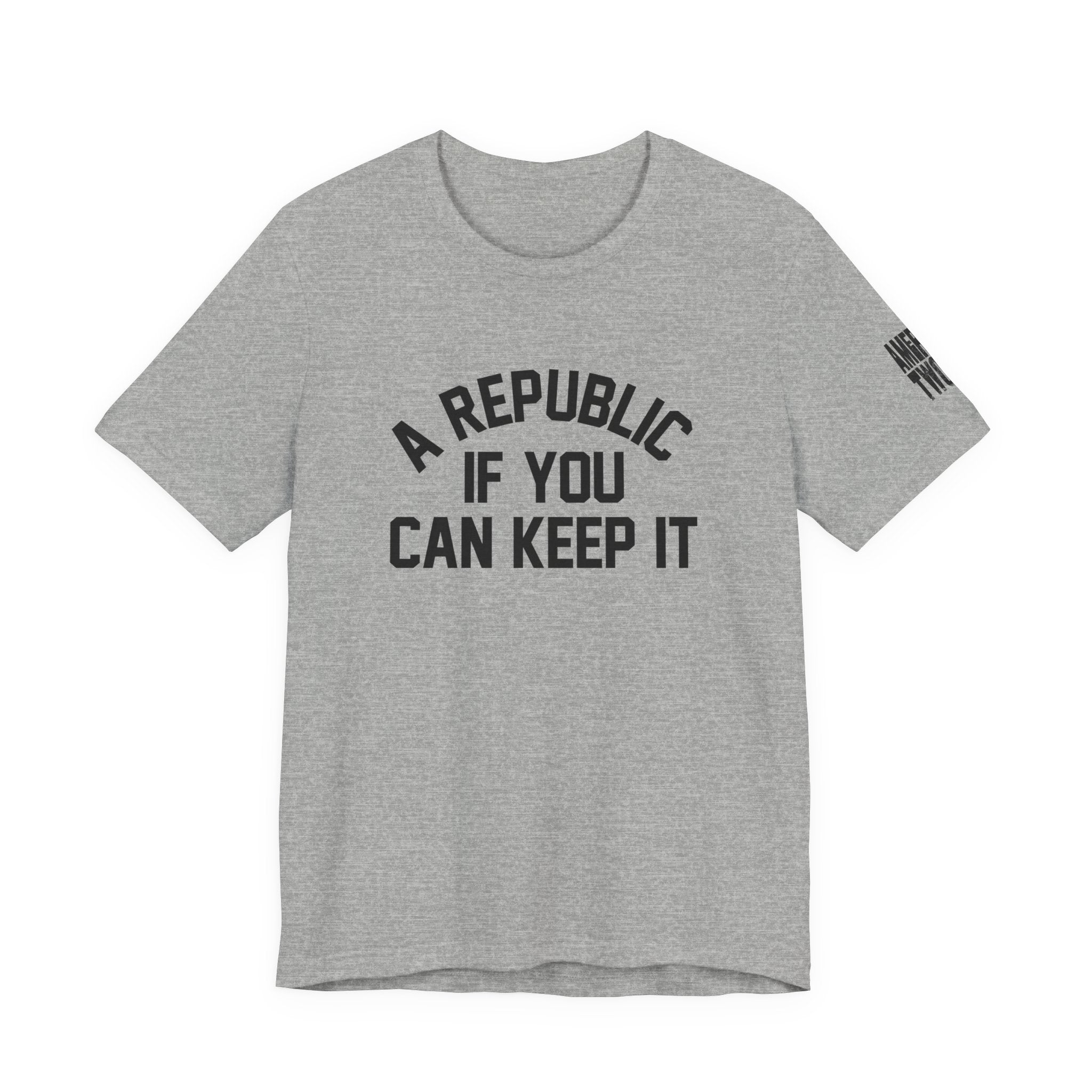 A Republic If You Can Keep It (Ben Franklin Quote) America 250 Tee